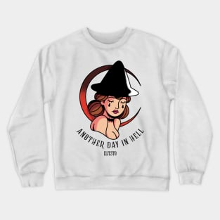 Another Day in Hell Crewneck Sweatshirt